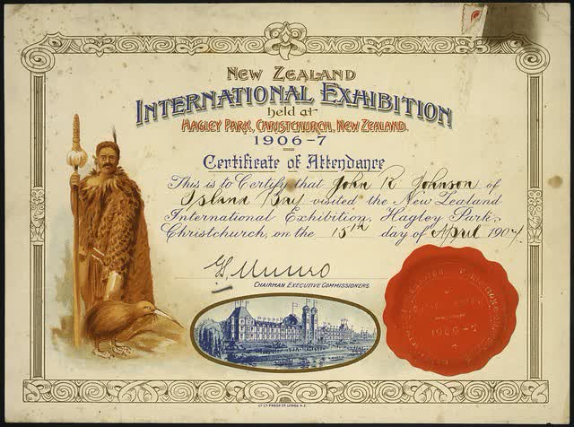 New Zealand International Exhibition (Christchurch, 1906-1907) :New Zealand International Exhibition held at Hagley Park, Christchurch, New Zealand 1906-7. Certificate of attendance. This is to certify that [John R Johnson] of [Island Bay] visited the ..., 2004