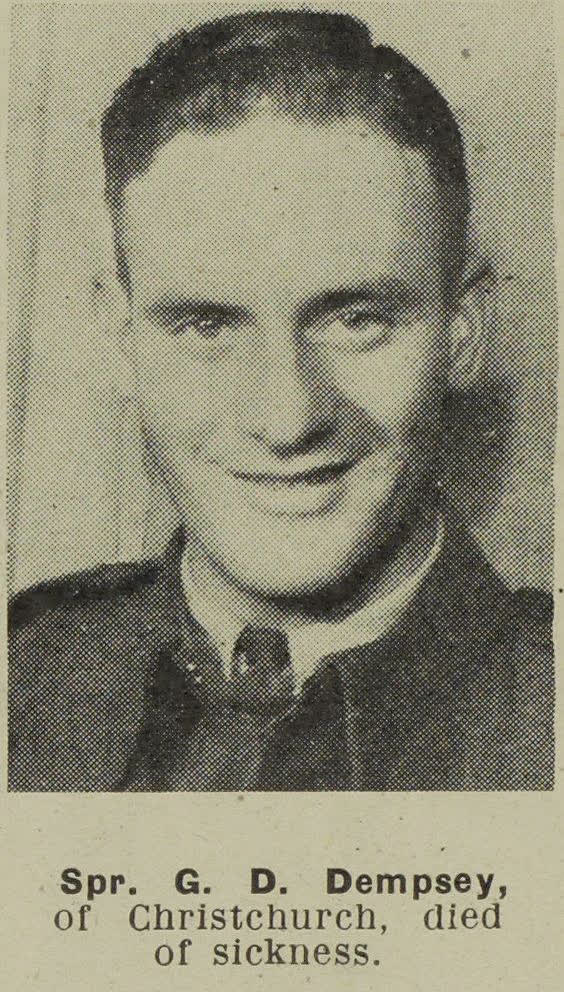 Spr. G. D. Dempsey, of Christchurch, died of sickness, 1944