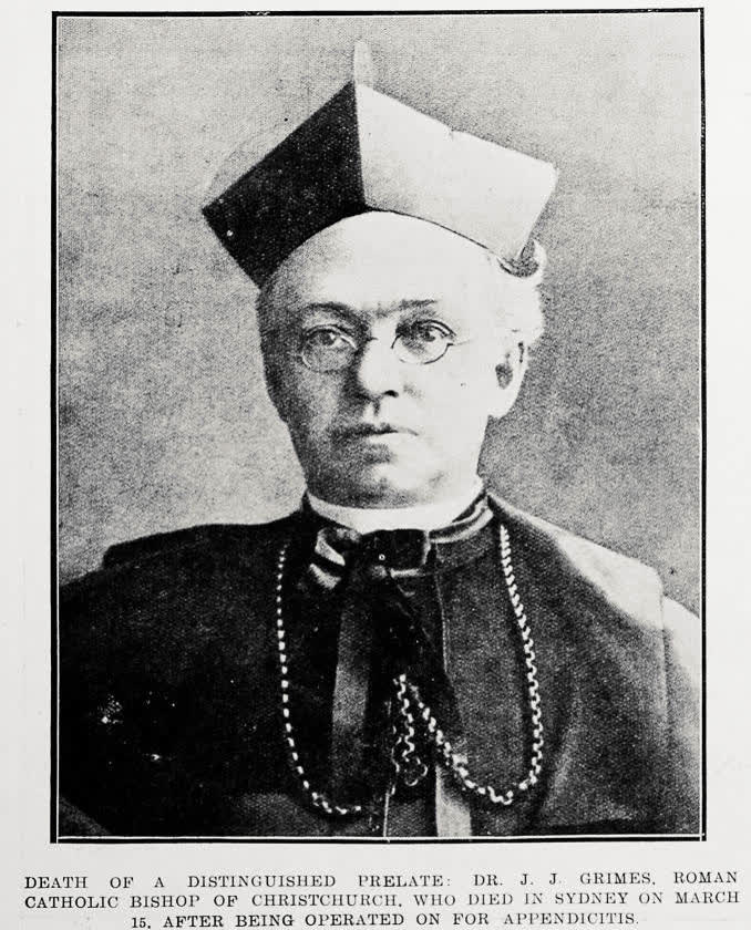 Death of a distinguished prelate: Dr. J. J. Grimes, Roman Catholic Bishop of Christchurch, who died in Sydney on March 15, after being operated on for appendicitis, 1915
