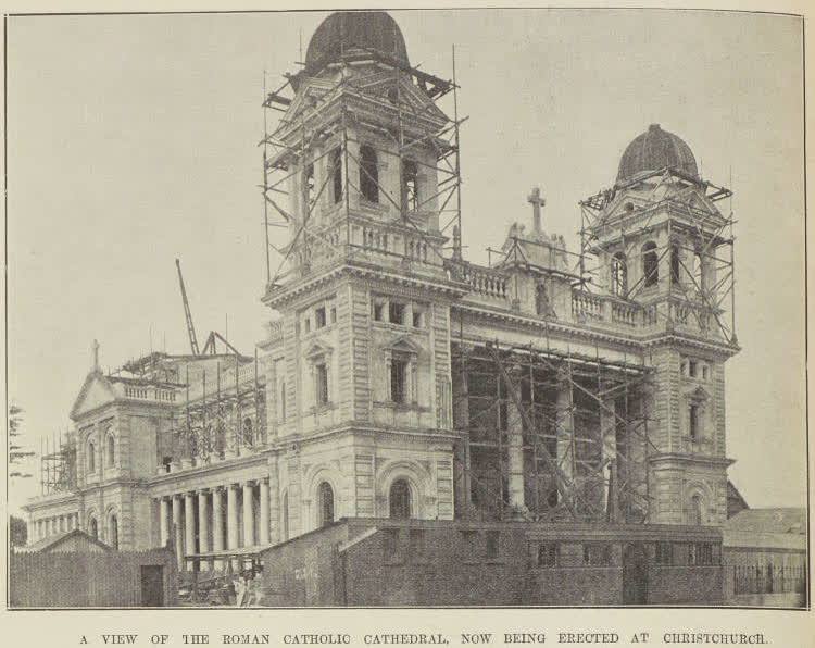 A VIEW OF THE ROMAN CATHOLIC CATHEDRAL, NOW BEING ERECTED AT CHRISTCHURCH, 1904