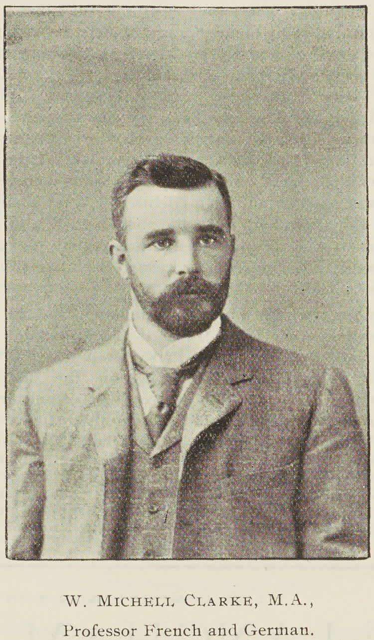W. Michell Clarke, M.A., Professor of French and German, 1895