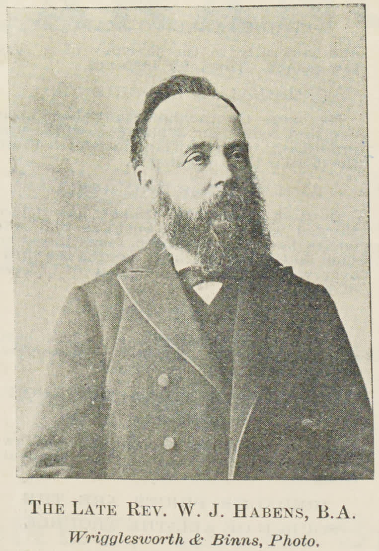 The late Rev. W. J. Habens, B.A., 1899